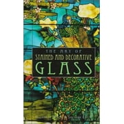 The Art of Stained and Decorative Glass [Hardcover - Used]