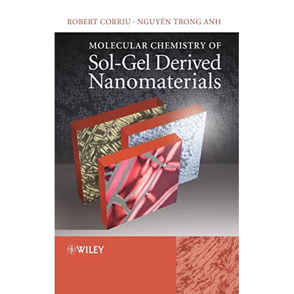 Pre-Owned Molecular Chemistry of Sol-Gel Derived Nanomaterials, 9780470721179, 0470721170, Hardcover, 1 edition