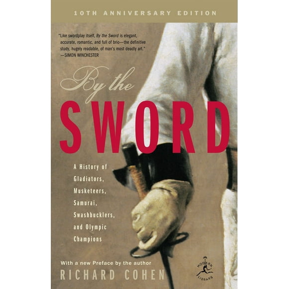 Pre-Owned By the Sword: A History of Gladiators, Musketeers, Samurai, Swashbucklers, and Olympic Champions; 10th Anniversary Edition (Paperback) 0812969669 9780812969665