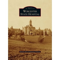 Images of America: Worcester State Hospital (Hardcover)