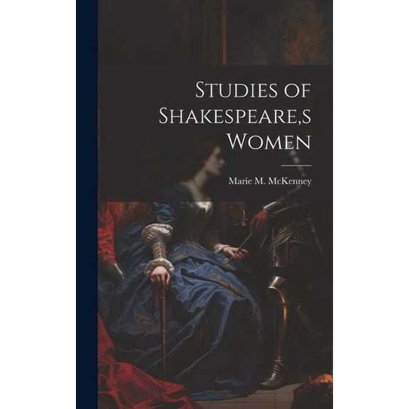Studies of Shakespeare, s Women (Hardcover)