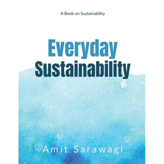 Everyday Sustainability: A Book on Sustainability, (Paperback)