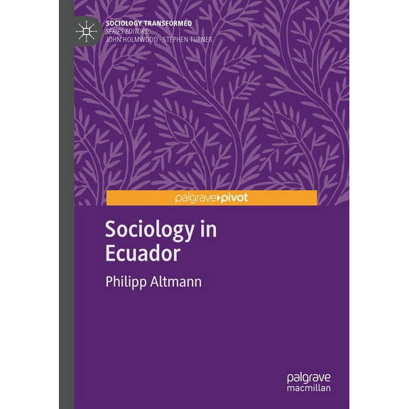 Sociology Transformed Sociology in Ecuador, (Hardcover)