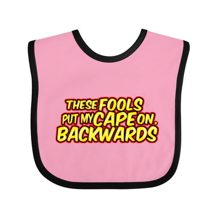 

Inktastic These Fools Put My Cape on Backwards® Yellow Red Gift Baby Boy or Baby Girl Bib