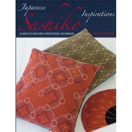 Japanese Sashiko Inspirations: 25 Ways to Explore a Traditional Technique (Paperback)