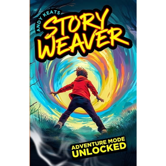 Story Weaver: Adventure Mode Unlocked, (Paperback)