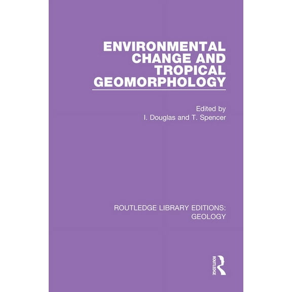 Routledge Library Editions: Geology Environmental Change and Tropical Geomorphology, (Paperback)