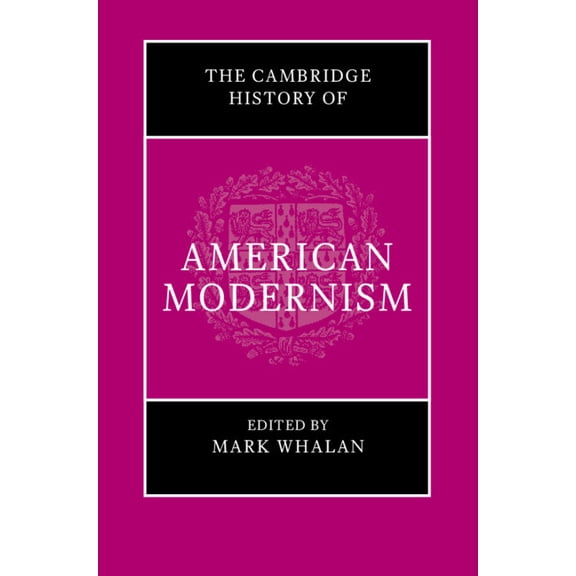 Cambridge History of American Literature The Cambridge History of American Modernism, (Hardcover)