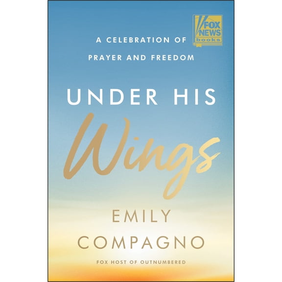 Under His Wings: How Faith on the Front Lines Has Protected American Troops (Hardcover)