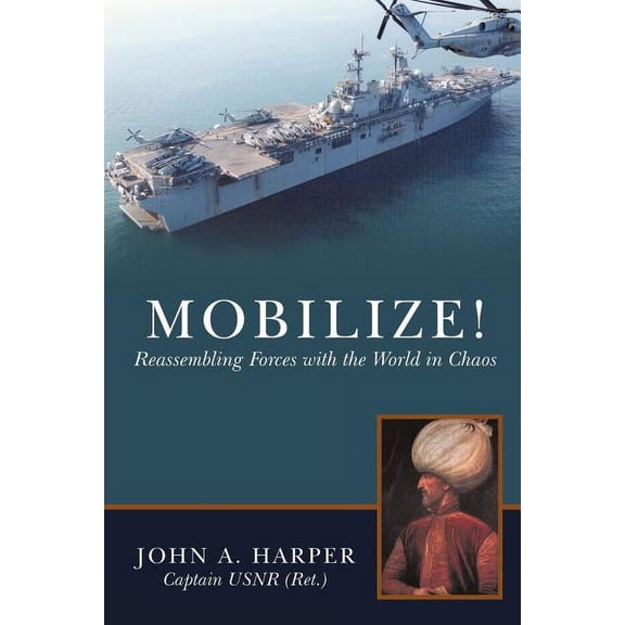 Mobilize!: Reassembling Forces with the World in Chaos (Paperback)