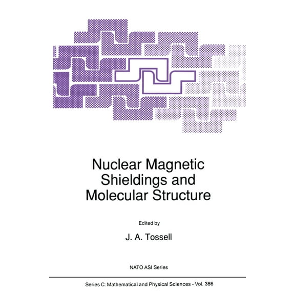 Mathematics and Its Applications Nuclear Magnetic Shielding and Molecular Structure, Book 386, (Hardcover)