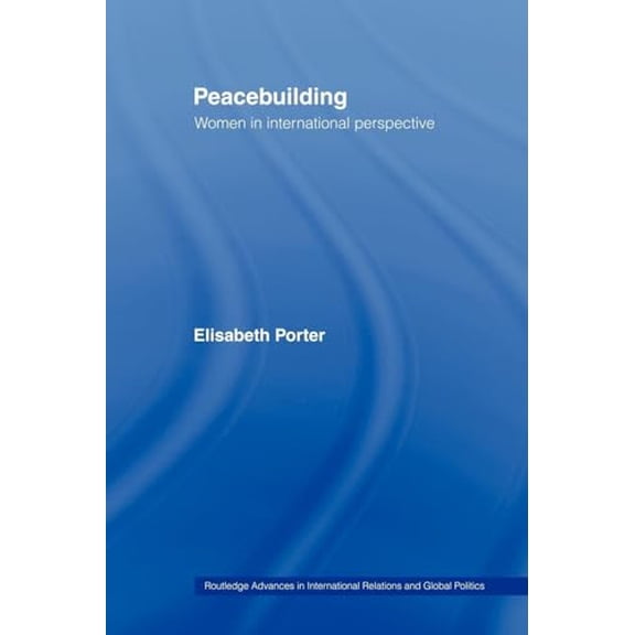Pre-Owned Peacebuilding: Women in International Perspective (Paperback) 0415479738 9780415479738