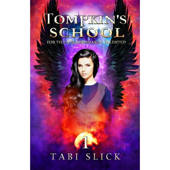 A Supernatural Academy Trilogy Tompkin's School: For The Extraordinarily Talented, Book 1, (Paperback)