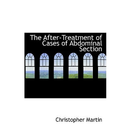 The After-Treatment of Cases of Abdominal Section (Best Way To Flatten Stomach After C Section)