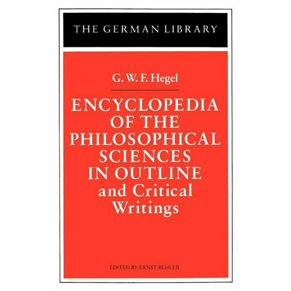 German Library Encyclopedia of the Philosophical Sciences in Outline: And Critical Writings, Book 24, (Paperback)