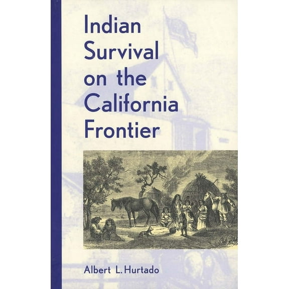 The Lamar Western History Indian Survival on the California Frontier, (Paperback)