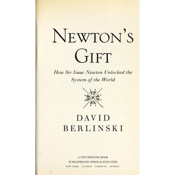 Pre-Owned Newton's Gift: How Sir Isaac Newton Unlocked the System of the World (Paperback) 0743217764 9780743217767
