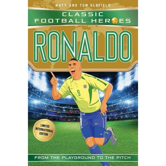 Football Heroes - International Editions: Ronaldo : Classic Football Heroes - Limited International Edition (Paperback)