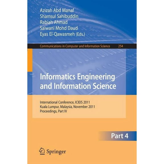 Communications in Computer and Informati Informatics Engineering and Information Science: International Conference, ICIEIS 2011, Kuala Lumpur, Malaysia, November, Book 254, (Paperback)