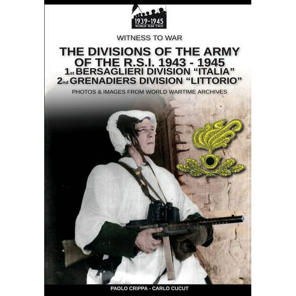 Witness to War The divisions of the army of the R.S.I. 1943-1945 - Vol. 1, Book 11, (Paperback)