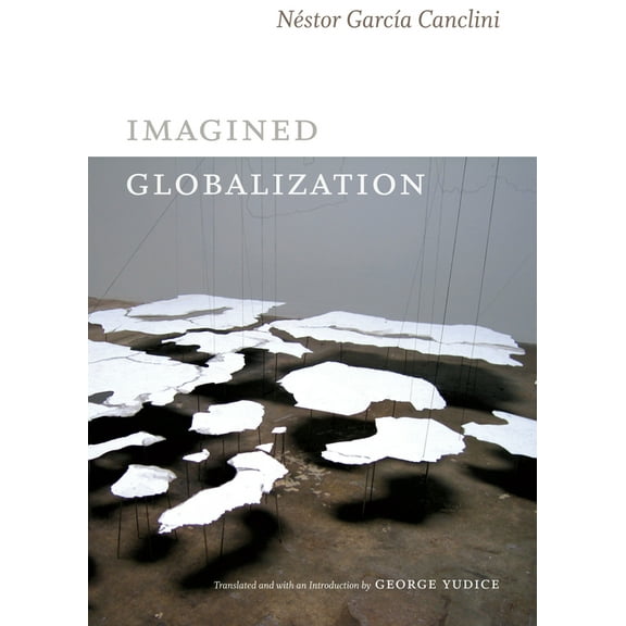 Latin America in Translation Imagined Globalization, (Paperback)