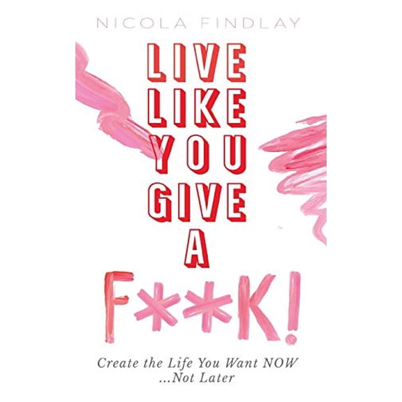 Pre-Owned Live Like You Give A F**K!, 9781912262236, 1912262231, Paperback,