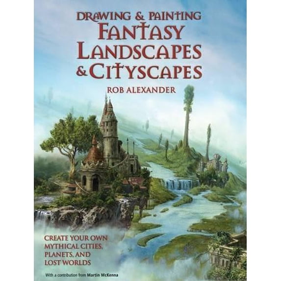 Pre-Owned Drawing & Painting Fantasy Landscapes & Cityscapes: Create your own mythical cities, planets, and lost worlds, 9780764132605, 0764132601, Paperback, First Edition edition