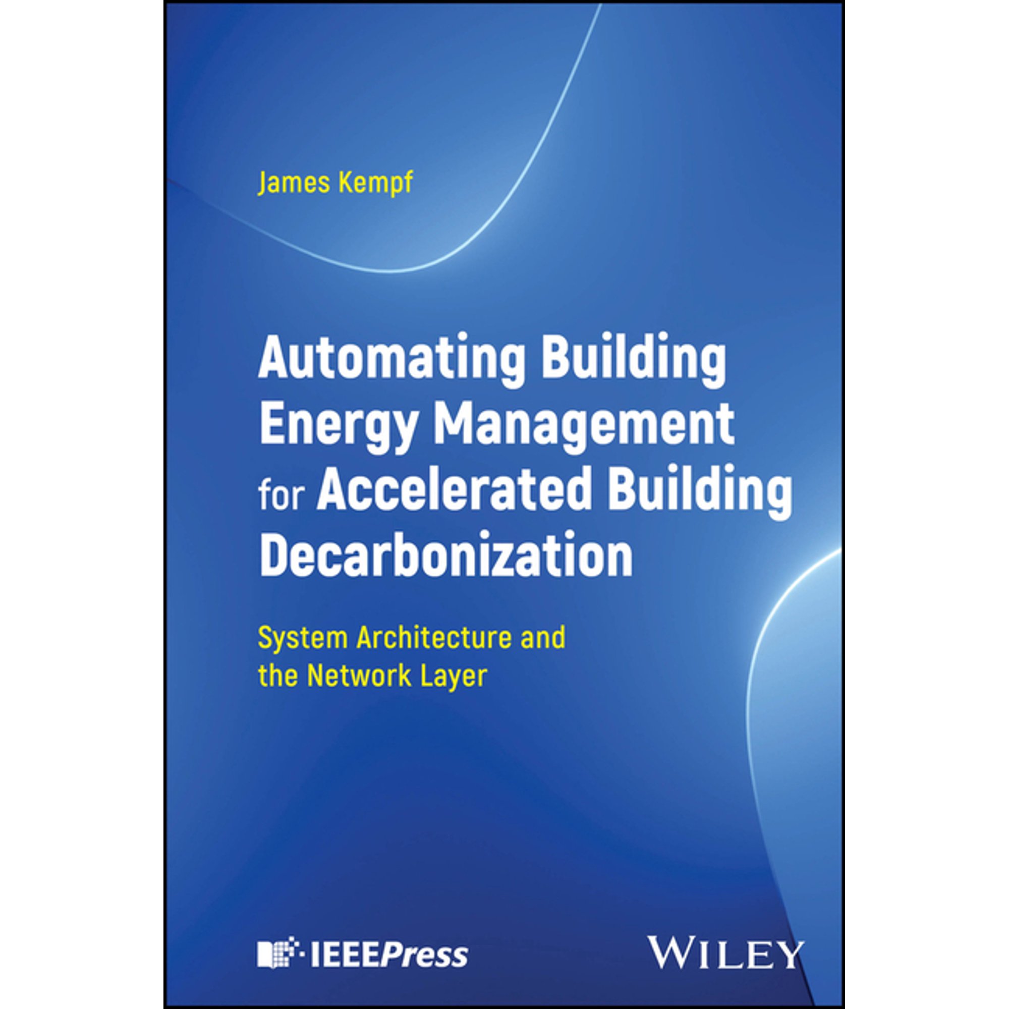 Automating Building Energy Management for Accelerated Building Decarbonization: System Architecture and the Network Laye, (Hardcover)