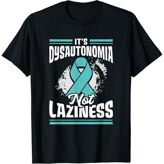 It's Not Laziness Dysautonomia Awareness Turquoise Pots T-Shirt mens t shirt，black，women，funny，misfits，men，journey
