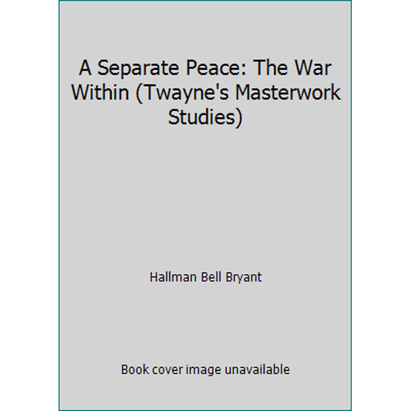 Pre-Owned A Separate Peace: The War Within (Twayne's Masterwork Studies) (Hardcover) 0805780874 9780805780871