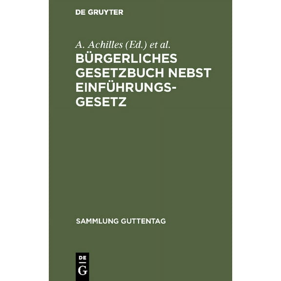 Sammlung Guttentag BÃ¼rgerliches Gesetzbuch nebst EinfÃ¼hrungsgesetz, Book 38, (Hardcover)