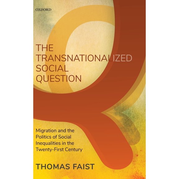Transnationalized Social Question: Migration and the Politics of Social Inequalities in the Twenty-First Century, (Hardcover)