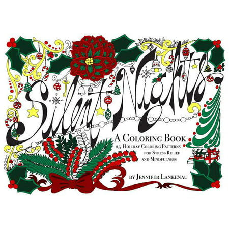Silent Nights - Stocking Stuffer : 25 Holiday Coloring Patterns for Stress Relief and Mindfulness (5 X