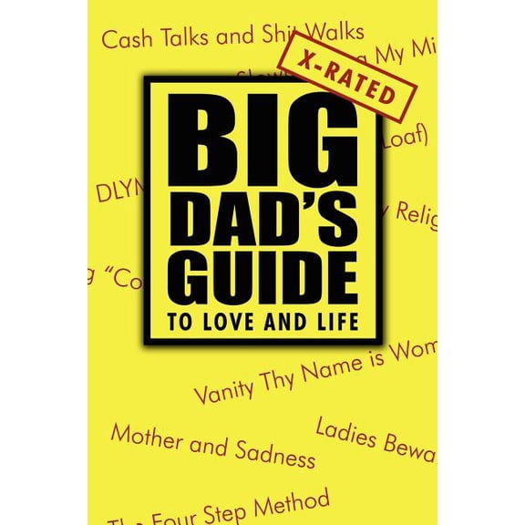 Big Dad's Guide to Love and Life: X-Rated (Paperback)
