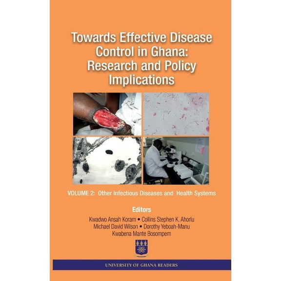Towards Effective Disease Control in Ghana: Research and Policy Implications. Volume 2 Other Infectious Diseases and Hea, (Paperback)