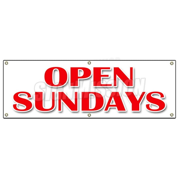 48"x120" OPEN SUNDAYS BANNER SIGN open weekends hours of operation schedule