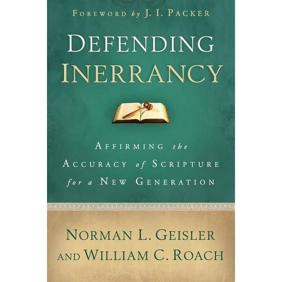 Defending Inerrancy: Affirming the Accuracy of Scripture for a New Generation, (Paperback)
