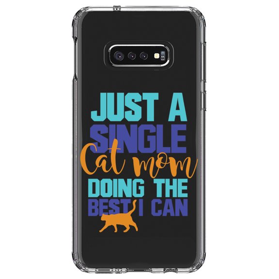DistinctInk Clear Shockproof Hybrid Case for Samsung Galaxy S10e (5.8" Screen) - TPU Bumper Acrylic Back Tempered Glass Screen Protector - Just a Single Cat Mom Doing The Best