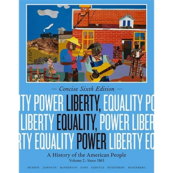 Pre-Owned Liberty, Equality, Power: A History of the American People, Volume II: Since 1863, Concise Edition