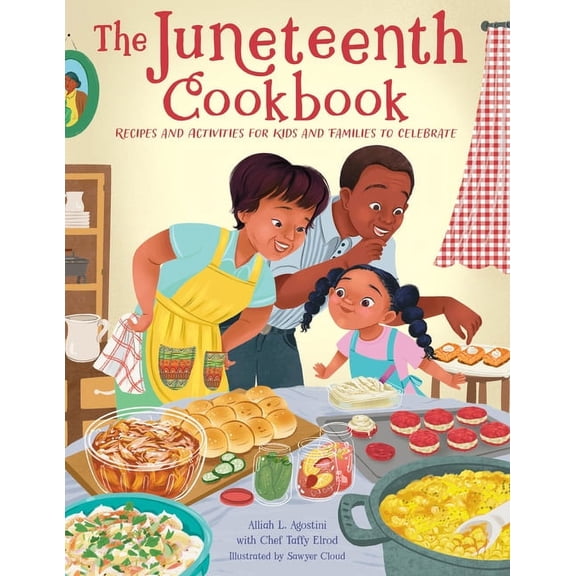 The Juneteenth Cookbook : Recipes and Activities for Kids and Families to Celebrate (Paperback)