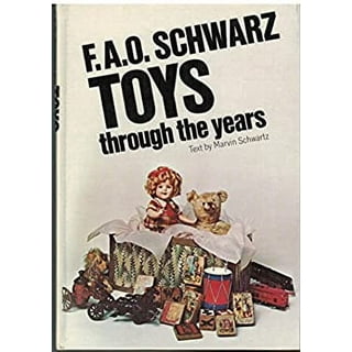 F-A-O Schwarz: Toys for a Lifetime : Enhancing Childhood Through Play [Book]