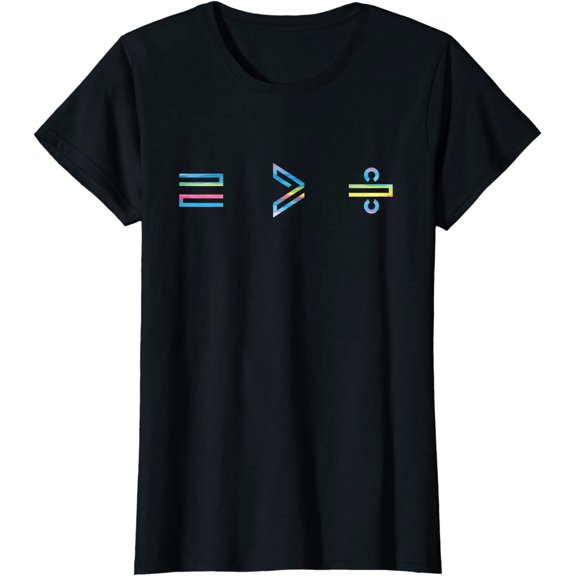 Equality is Greater Than Division Math Symbol Social Justice T-Shirt