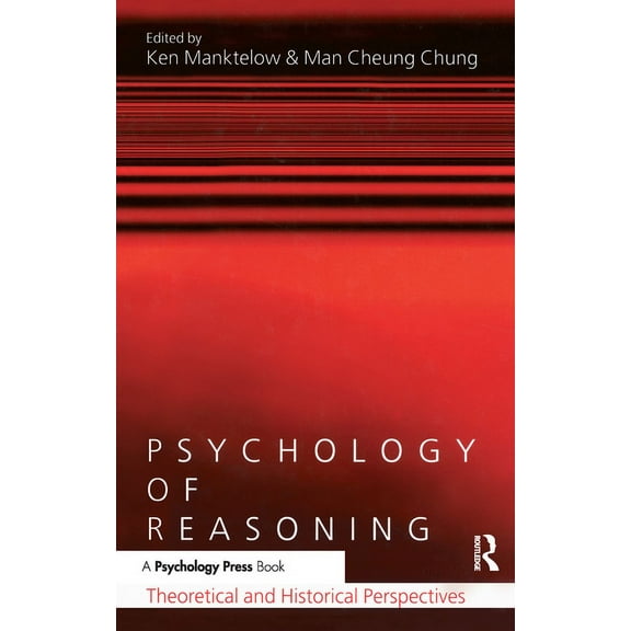 Psychology of Reasoning: Theoretical and Historical Perspectives, (Paperback)