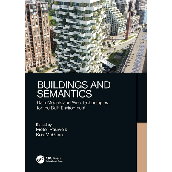 Buildings and Semantics: Data Models and Web Technologies for the Built Environment, (Paperback)
