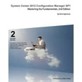 thumbnail image 1 of Pre-Owned System Center 2012 Configuration Manager Sp1: Mastering the Fundamentals, 2nd Edition (Paperback) 9187445018 9789187445019, 1 of 1