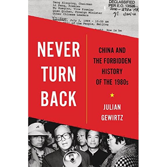 Pre-Owned Never Turn Back: China and the Forbidden History of the 1980s (Hardcover) 0674241843 9780674241848
