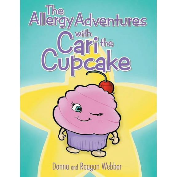 The Allergy Adventures with Cari the Cupcake, (Paperback)