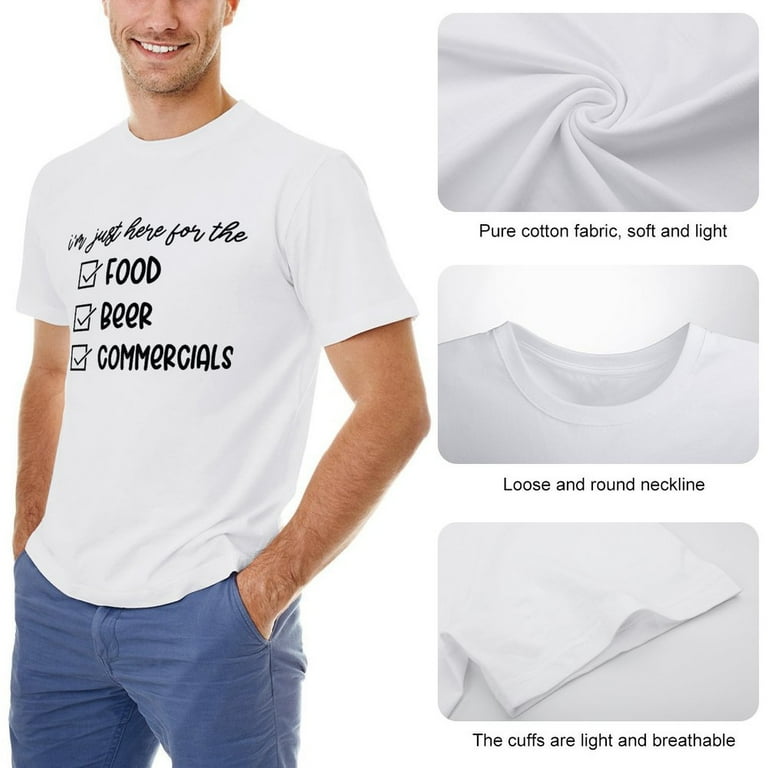 I'm Just Here For The Food Commercials And Beer T-Shirt I'm Just Here For The Food Commercials And Beer T-Shirt
