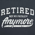 thumbnail image 2 of Mens  Retired Not My Problem Anymore T Shirt Funny Retirement Graphic Tee Graphic Tees, 2 of 7