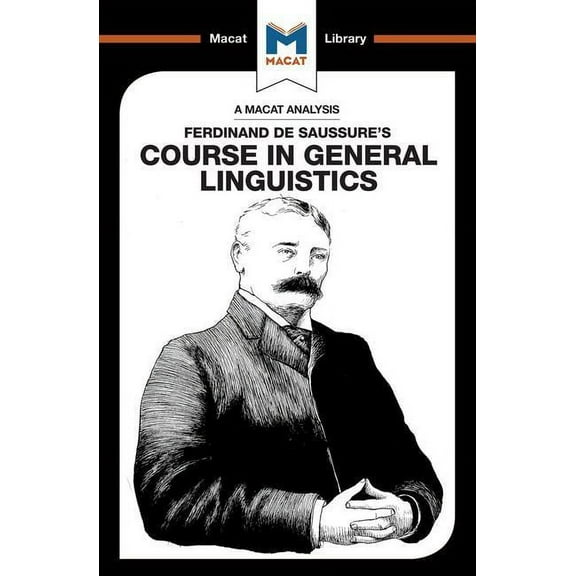 Macat Library An Analysis of Ferdinand de Saussure's Course in General Linguistics, (Paperback)